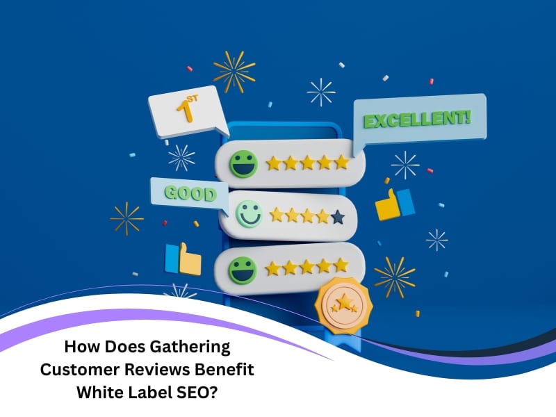 Illustration showing the benefits of gathering customer reviews for White Label SEO.